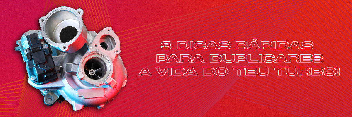 3 dicas rápidas para duplicares a vida do teu turbo!